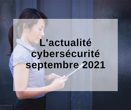 Actualité cybersécurité - septembre 2021