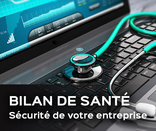 Bilan de santé de la sécurité de votre entreprise